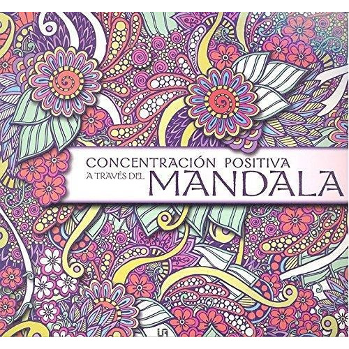Libro Concentracion Positiva A Traves Del Mandala ( Color ) 
