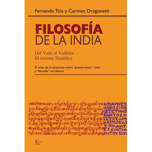 Filosofía De La India: Del Veda Al Vednta. El Sistema Smkhya, De Tola Fernando. Editorial Kairos, Tapa Blanda En Español, 2008