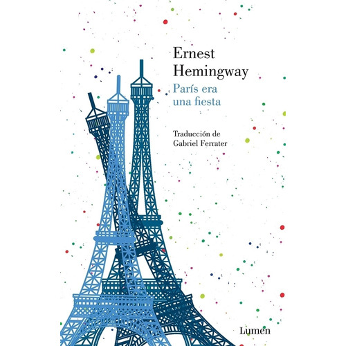 París Era Una Fiesta Ernest Hemingway Editorial Lumen 