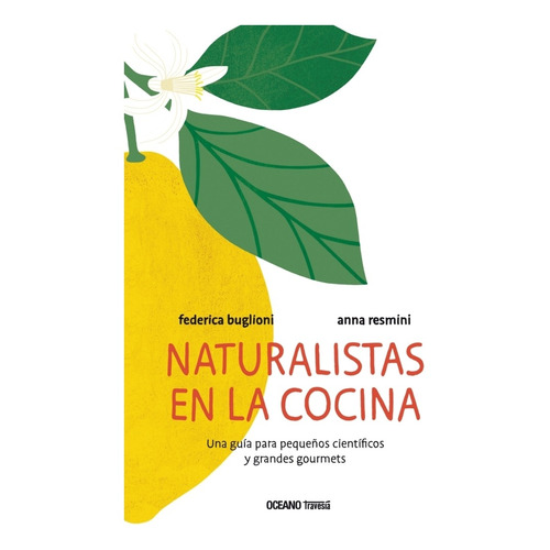 Naturalistas En La Cocina: Una Guia Para Pequeños Cientifico