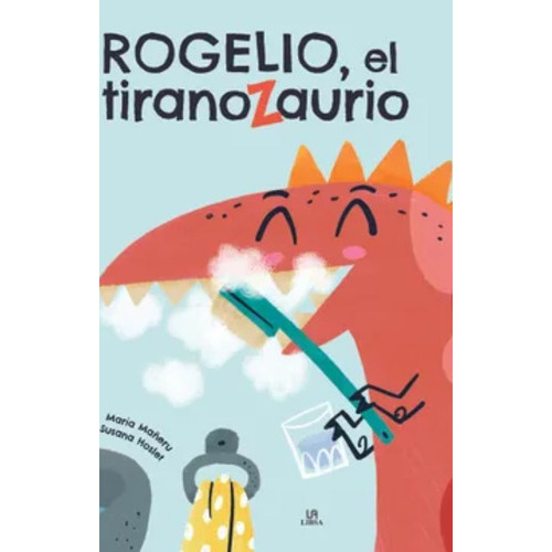 Rogelio, el Tiranozaurio, de Equipo Editorial. Editorial GRUPO EDITORIAL SIN FRONTERAS, tapa dura, edición 1 en español, 2023