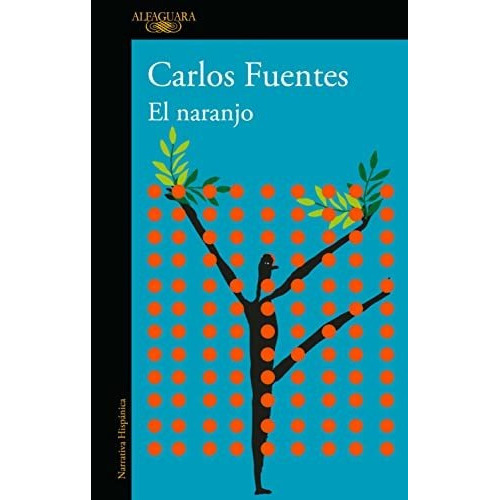 El naranjo - The Orange Tree, de Carlos Fuentes., vol. N/A. Penguin Random House Grupo Editorial, tapa blanda en español, 2022