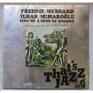 Freddie Hubbard, Ilhan Mimaroglu - Sing A Song Of Songmy 