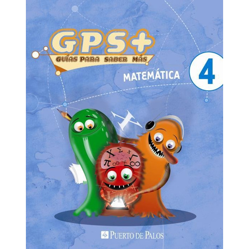 Gps Guias Para Saber + Matematica 4 Puerto De Palos 