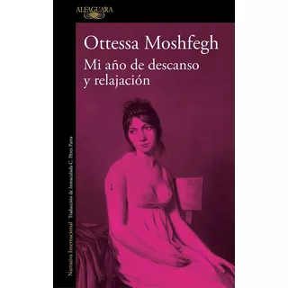 Mi Año De Descanso Y Relajacion Moshfegh, Ottessa