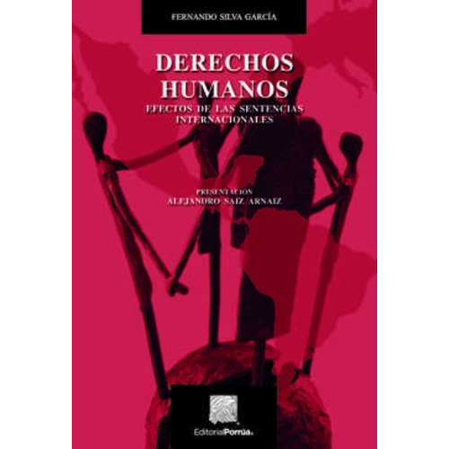 Derechos Humanos®, De Silva García, Fernando. Editorial Porrúa México, Edición 1, 2018 En Español