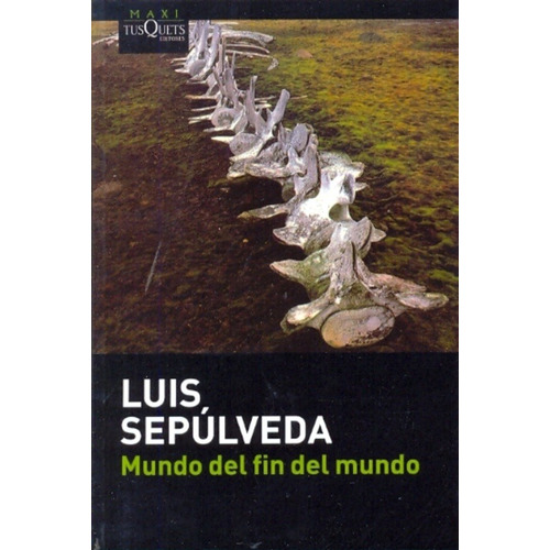 Mundo Del Fin Del Mundo - Luis Sepúlveda