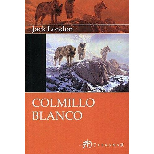 Colmillo Blanco, De Jack, London. Editorial Terramar En Español