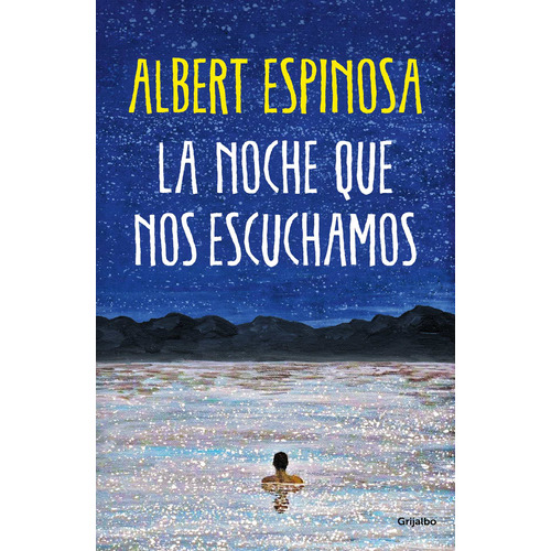 Libro La Noche Que Nos Escuchamos - Albert Espinosa - Grijalbo