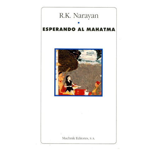 Esperando Al Mahatma, De Narayan R. K.. Editorial Muchnik Editores, Tapa Blanda En Español, 1991