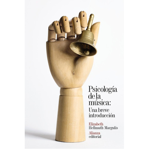 Psicologãâa De La Mãâºsica: Una Breve Introducciãâ³n, De Margulis, Elizabeth Hellmuth. Alianza Editorial, Tapa Blanda En Español