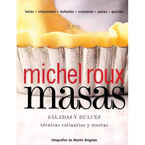 Masas, Saladas Y Dulces - Michel Roux