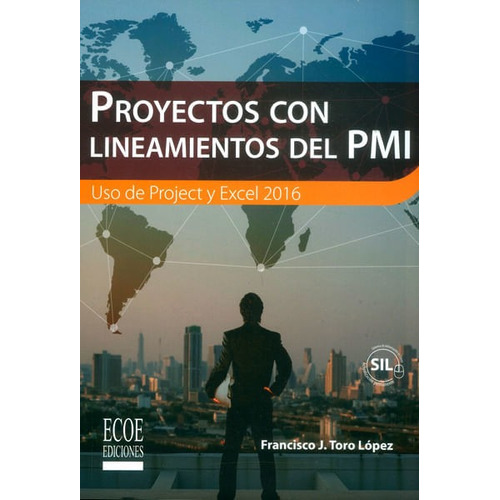 Proyectos Con Lineamientos Del Pmi, De Francisco J.toro López. Editorial Ecoe Edicciones Ltda, Tapa Blanda, Edición 2017 En Español