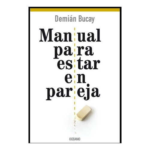 Manual Para Estar En Pareja, de Demian Bucay. Editorial Oceano en español, 2018