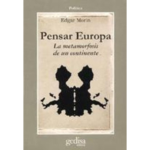 Pensar Europa, De Morin, Edgar. Serie N/a, Vol. Volumen Unico. Editorial Gedisa, Tapa Blanda, Edición 1 En Español