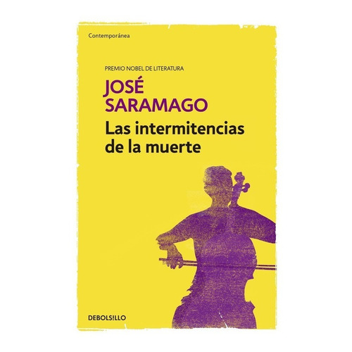 Intermitencias de la muerte, Las, de Saramago, José., vol. 0.0. Editorial Debolsillo, tapa blanda, edición 1.0 en español, 2015
