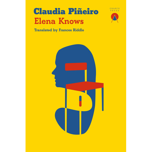 Elena Knows - Claudia Piñeiro, De Piñeiro, Claudia. Editorial Charco Press, Tapa Blanda En Inglés Internacional