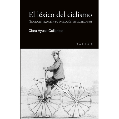 El Lãâ©xico Del Ciclismo, De Ayuso Collantes, Clara. Editorial Ediciones Cálamo, Tapa Blanda En Español