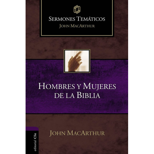 Hombres Y Mujeres De La Biblia - John Macarthur