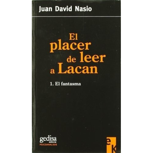 Placer De Leer A Lacan, El, De Juan David Nasio. Editorial Gedisa En Español