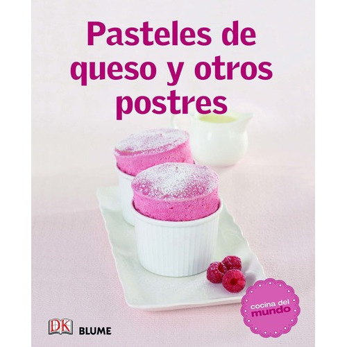 Pasteles De Queso Y Otros Postres - Varios Autores, de Varios autores. Editorial BLUME en español