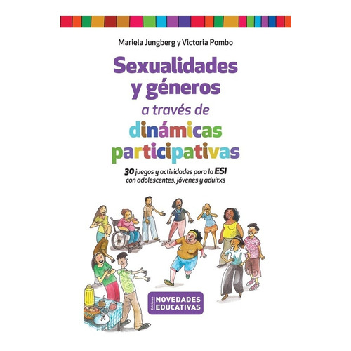 Sexualidades Y Géneros A Través De Dinámicas Participativas, de Jungberg, Mariela. Editorial Novedades educativas, tapa tapa blanda en español, 2022