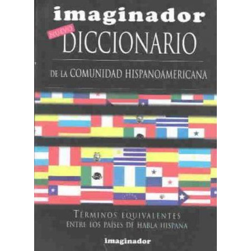 Diccionario De La Comunidad Hispanoamericana, De Rodriguez Felder, Luis Hernan. Editorial Imaginador, Tapa Tapa Blanda En Español