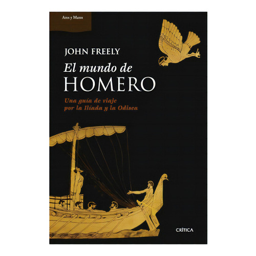 El Mundo De Homero: No Aplica, De Freely, John. Editorial Crítica, Tapa Blanda En Español