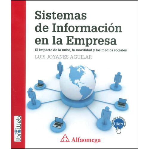 Sistemas De Información En La Empresa. El Impacto De La Nu, De Luis Joyanes Aguilar. Serie 9587780024, Vol. 1. Editorial Alpha Editorial S.a, Tapa Blanda, Edición 2015 En Español, 2015