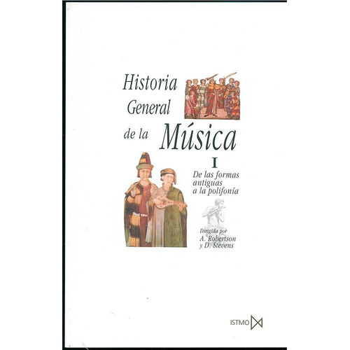 Hª GENERAL DE LA MUSICA 1, de Robertson / Stevens. Editorial Akal, tapa pasta blanda en español, 1995