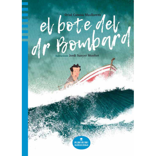 El Bote Del Dr. Bombard, De Canosa, Oriol. Editorial Babulinka Libros, Tapa Dura En Español