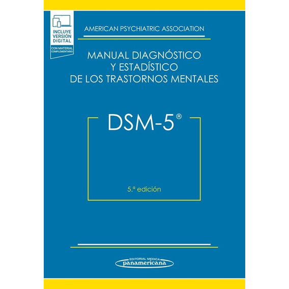 DSM5. Manual diagnóstico y estadístico de los trastornos mentales: DSM-5®, de APA. Editorial Panamericana, tapa blanda, edición 5a en español, 2014