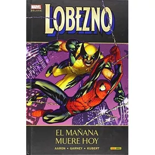 Marvel Deluxe Lobezno  05 El Mañana Muere Hoy - Jas, De Jason Aaron. Editorial Panini En Español