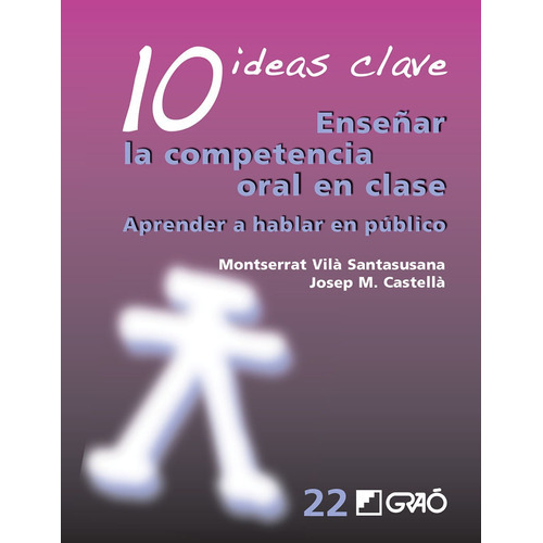 10 Ideas Clave. Enseñar La Competencia Oral En Clase, De Montserrat Vilà Santasusana Y Josep Maria Castellà Lidon. Editorial Graó, Tapa Blanda En Español, 2014