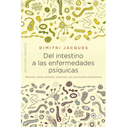 Del Intestino A Las Enfermedades Psíquicas - Dimitri Jacques