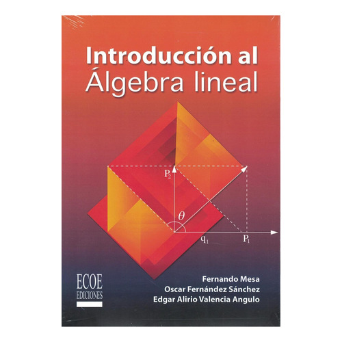 Introducción Al Álgebra Lineal, De Mesa Fernando. Editorial Ecoe, Tapa Pasta Blanda, Edición 1 En Español, 2012