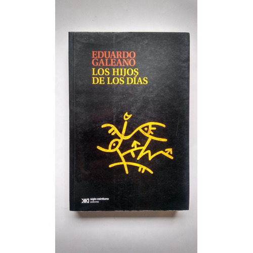 Hijos De Los Dias, Los - Eduardo Galeano