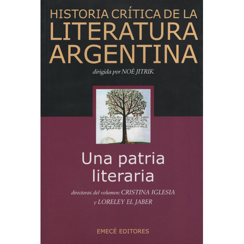 La Historia Crítica De La Literatura Argentina: Una Patria L