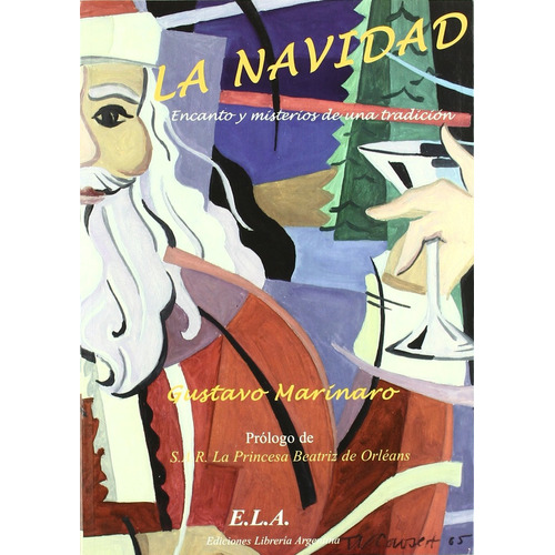 La navidad: Encanto y misterios de una tradición, de Marinaro, Gustavo. Editorial Ediciones Librería Argentina, tapa blanda en español, 2007
