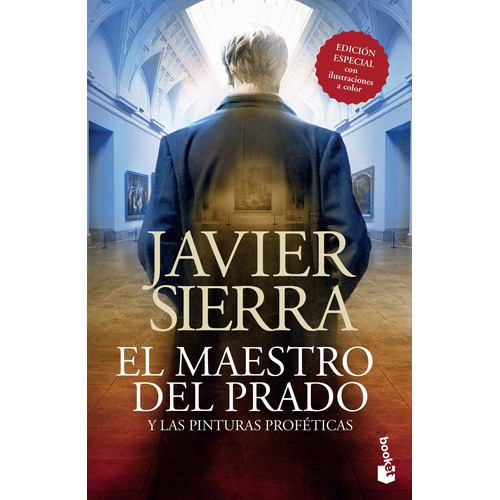 El maestro del Prado: Y las pinturas proféticas, de Sierra, Javier. Serie Bestseller Mundial Editorial Booket México, tapa blanda en español, 2018