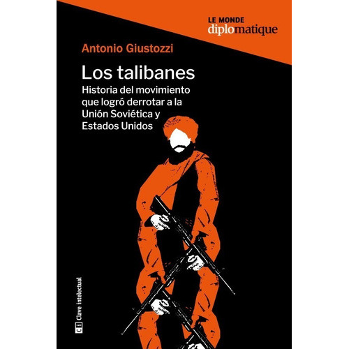 Los Talibanes, De Antonio Giustozzi. Editorial Capital Intelectual, Tapa Blanda En Español