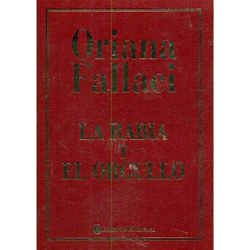 La Rabia Y El Orgullo, De Oriana Fallaci. El Ateneo Editorial, Tapa Blanda, Edición 1 En Español, 9999