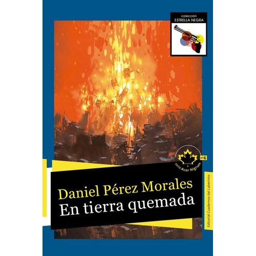 En Tierra Quemada, De Pérez Morales, Daniel. Editorial Cuadernos Del Laberinto, Tapa Blanda En Español