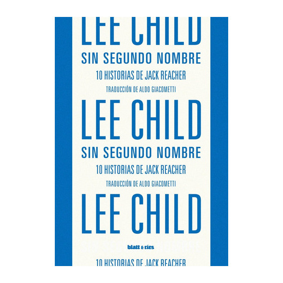 Sin segundo nombre, de Lee, Child. Editorial Blatt & Rios, tapa blanda, edición 1 en español