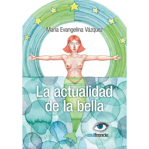 La Actualidad De La Bella - Vazquez, Maria Evangelina