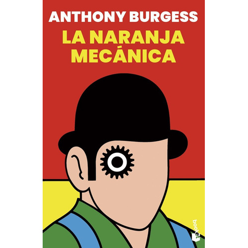 Naranja Mecánica, La, De Burgess, Anthony. Editorial Booket, Tapa Blanda, Edición 1 En Español