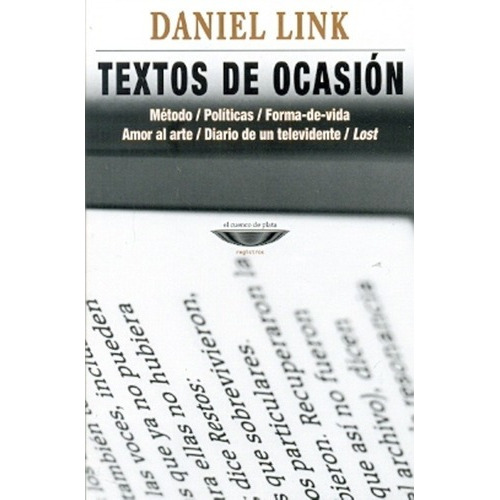Textos De Ocasion - Link, Daniel, de Link, Daniel. Editorial Cuenco de Plata en español