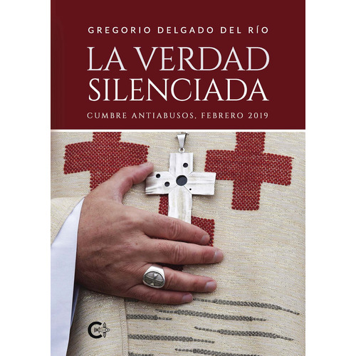 La Verdad Silenciada, de DELGADO DEL RÍO , GREGORIO.. Editorial CALIGRAMA, tapa blanda, edición 1.0 en español, 2020