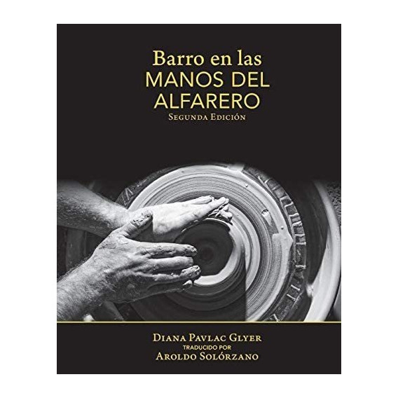 Libro: Barro En Las Manos Del Alfarero: Segunda Edición