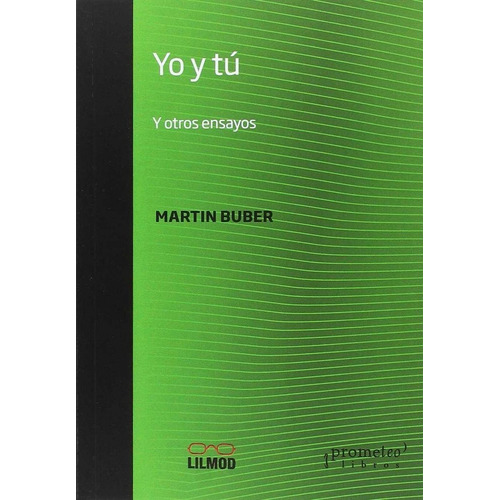 Yo Y Tu. Y Otros Ensayos - Martin Buber